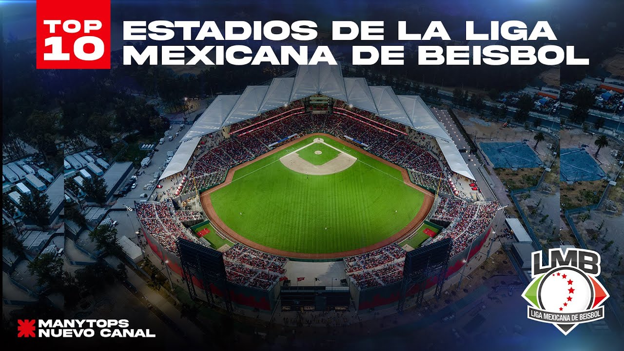 Top 10 Estadios de la Liga Mexicana de Beisbol 2023