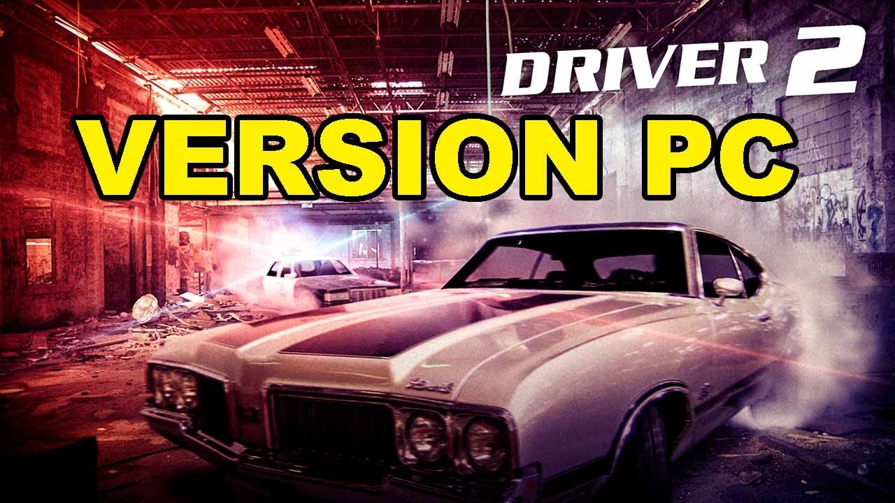 DRIVER 2 VERSION PC (OpenDriver2/REDRIVER2)