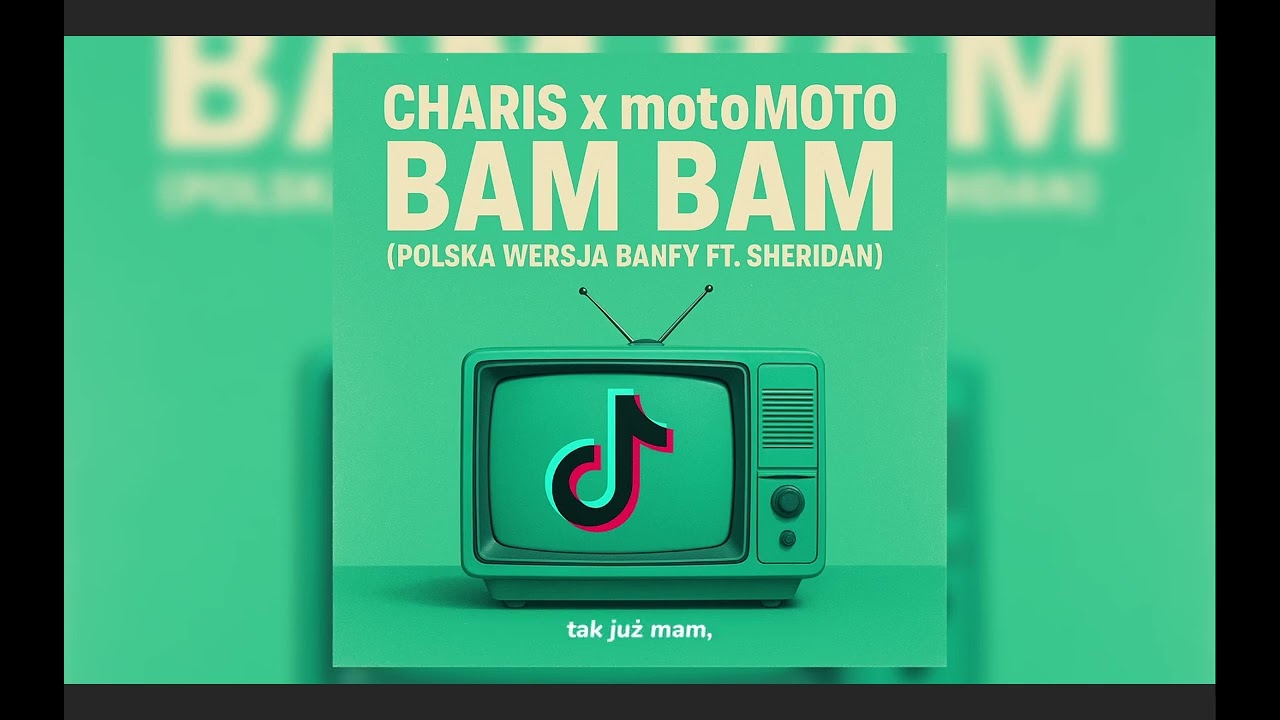 charis x motoMOTO - BAM BAM (Dziewczyna z Tiktoka) [Banfy ft. Sheridan PO POLSKU]
