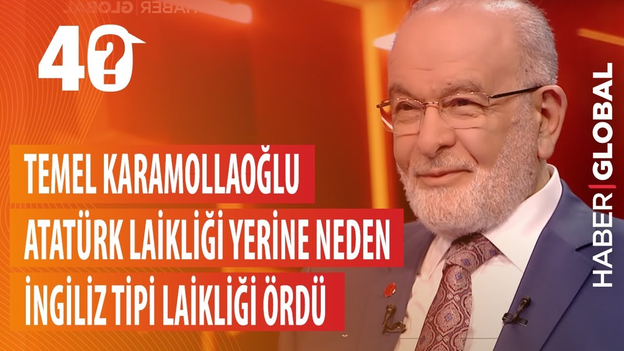 Temel Karamollaoğlu Atat&uuml;rk Laikliği Yerine Neden İngiliz Tipi Laikliği &Ouml;vd&uuml;?