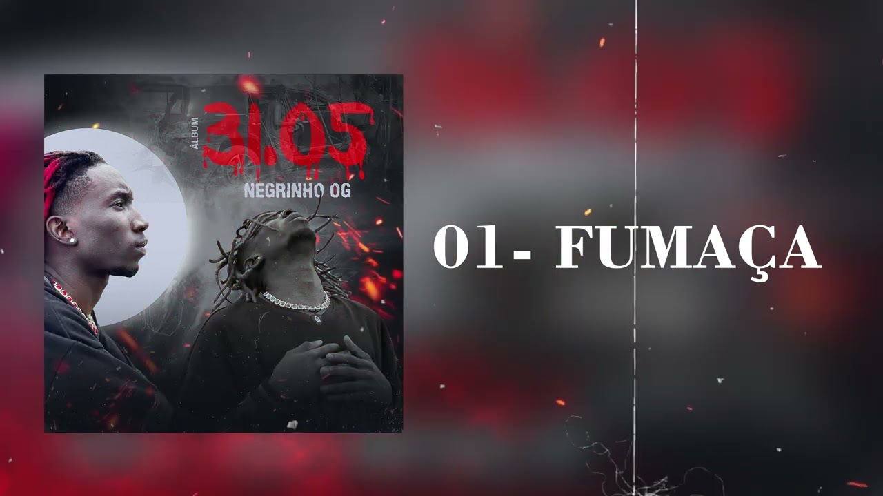 NEGRINHO OG - FUMAÇA (Álbum 31.05)