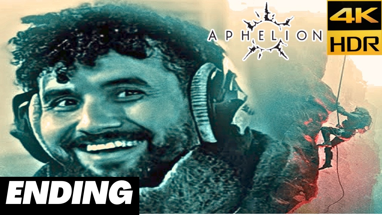 Aphelion | ENDING | 4K HDR