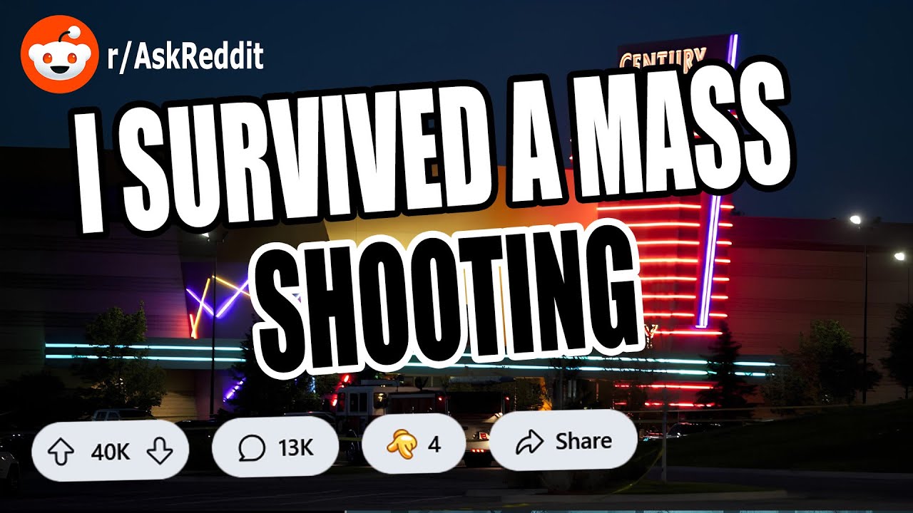 I Survived a Mass Shooting at a Movie Theater. Horrifying True Stories