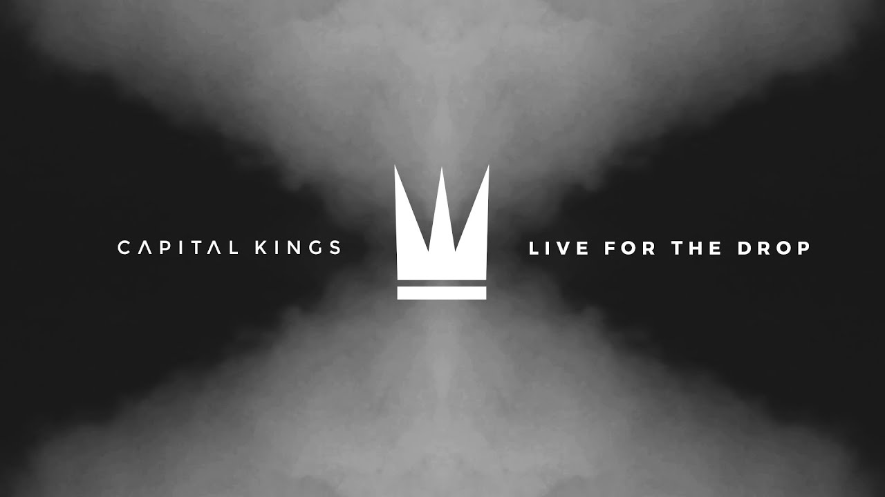 Capital Kings - Live For The Drop (Official Audio Video)