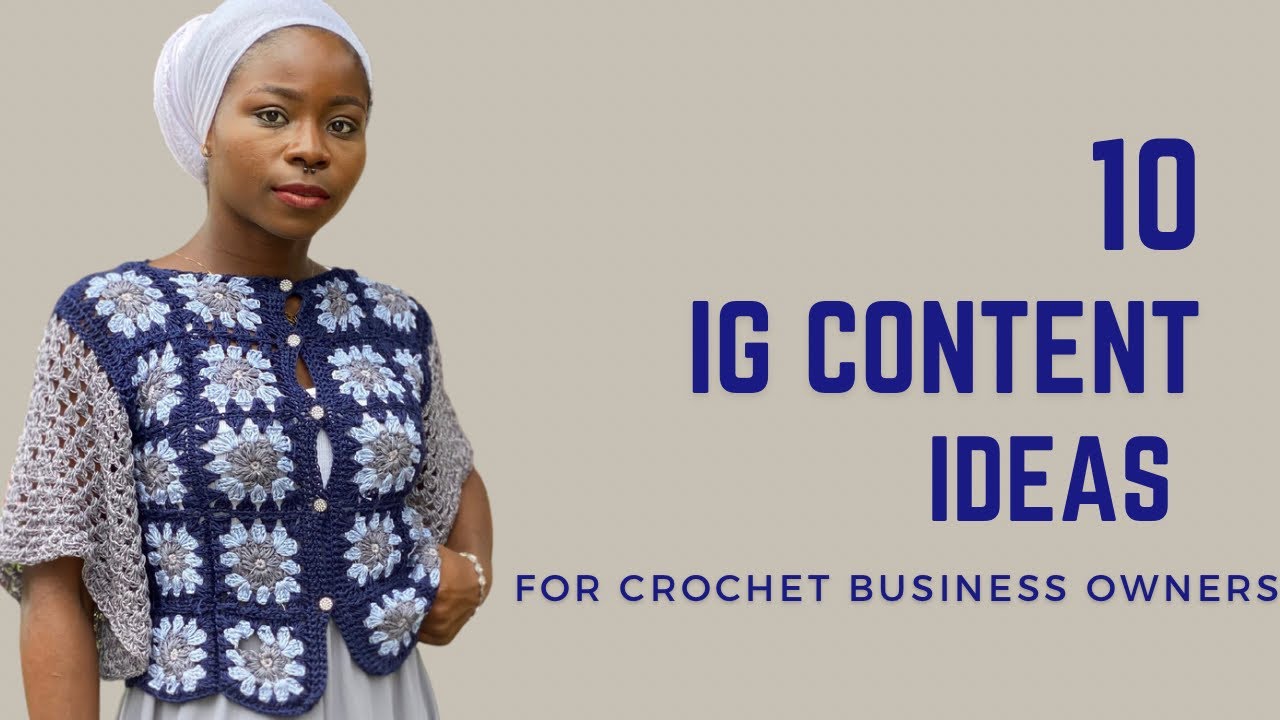 10 INSTAGRAM content ideas specifically for CROCHET BUSINESS OWNERS | Instagram tips | IG growth