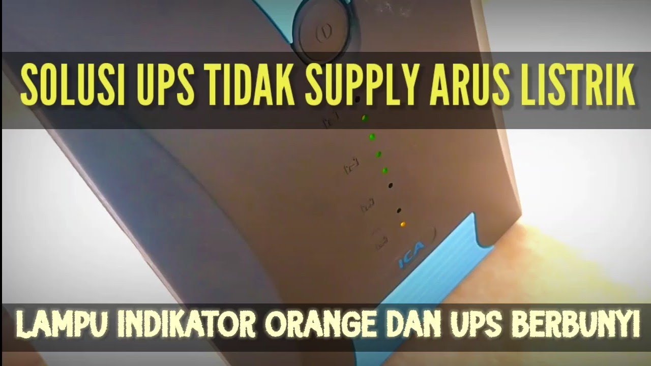 Mengatasi UPS ICA Berbunyi dan tidak masuk supply arus listrik - SolusiFaldy