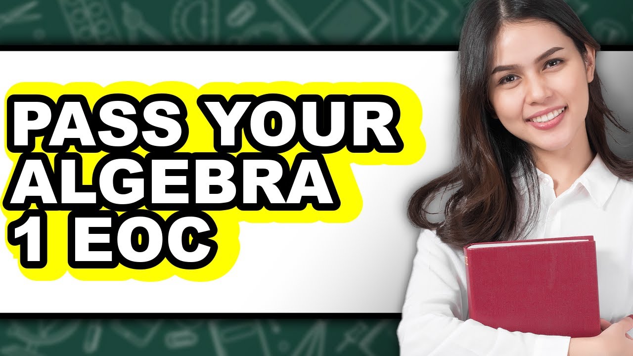 How to Pass Your Algebra 1 EOC - Step by Step