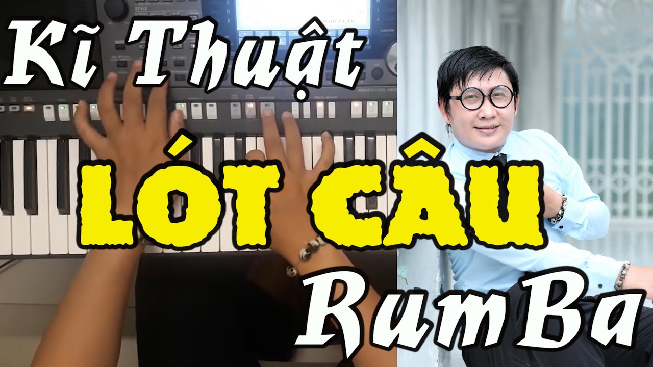 Cách Lót Câu Trong Điệu Rumba - Kỹ Thuật Organ | Trần Khánh