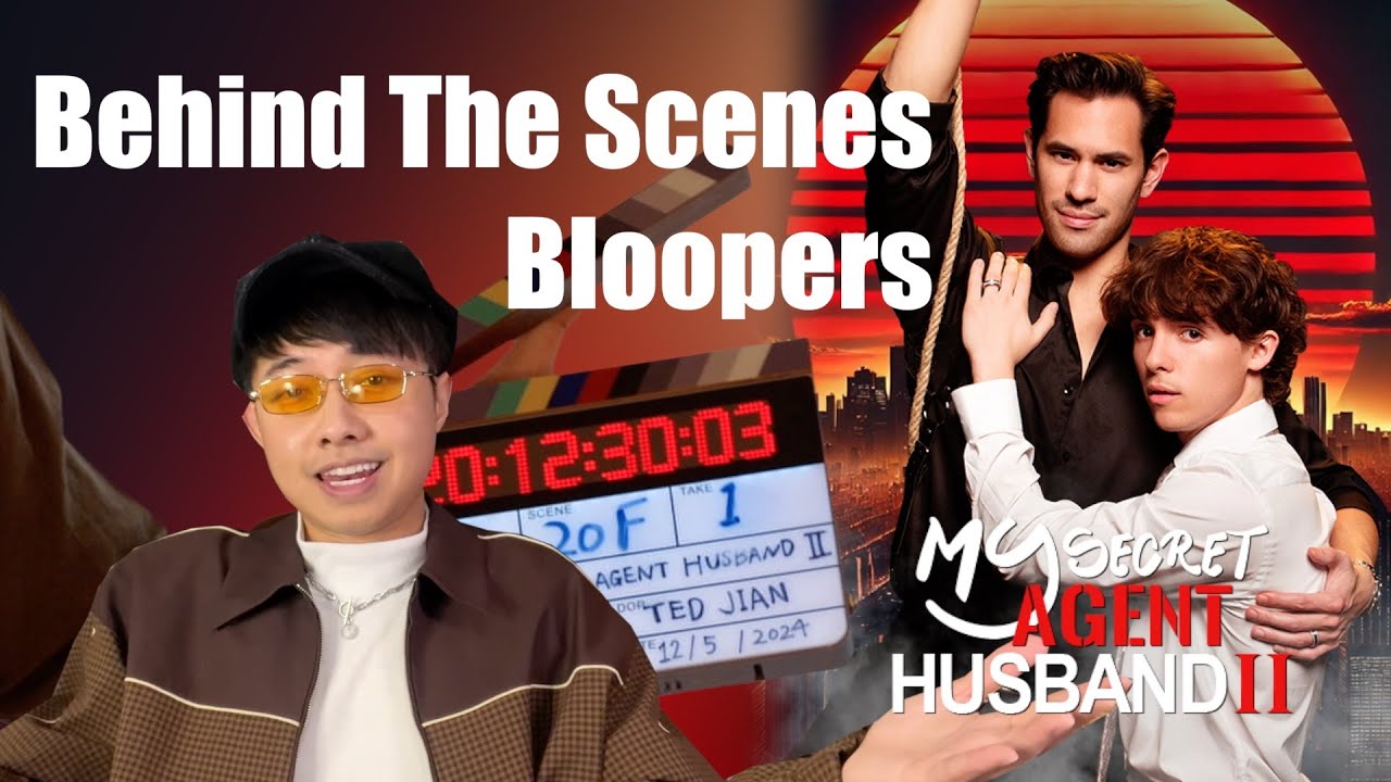 The Making of My Secret Agent Husband 2 - Behind The Scenes & Full Bloopers