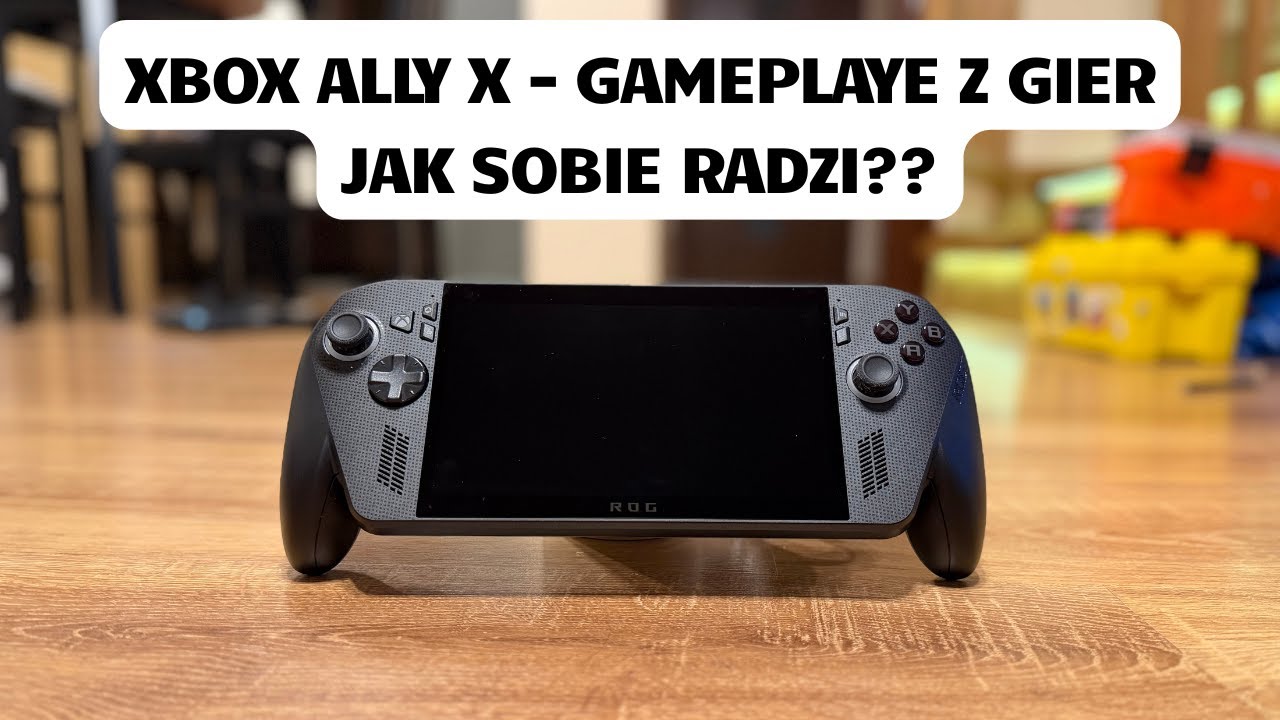 ROG Xbox Ally X | jak radzi sobie z różnymi grami?