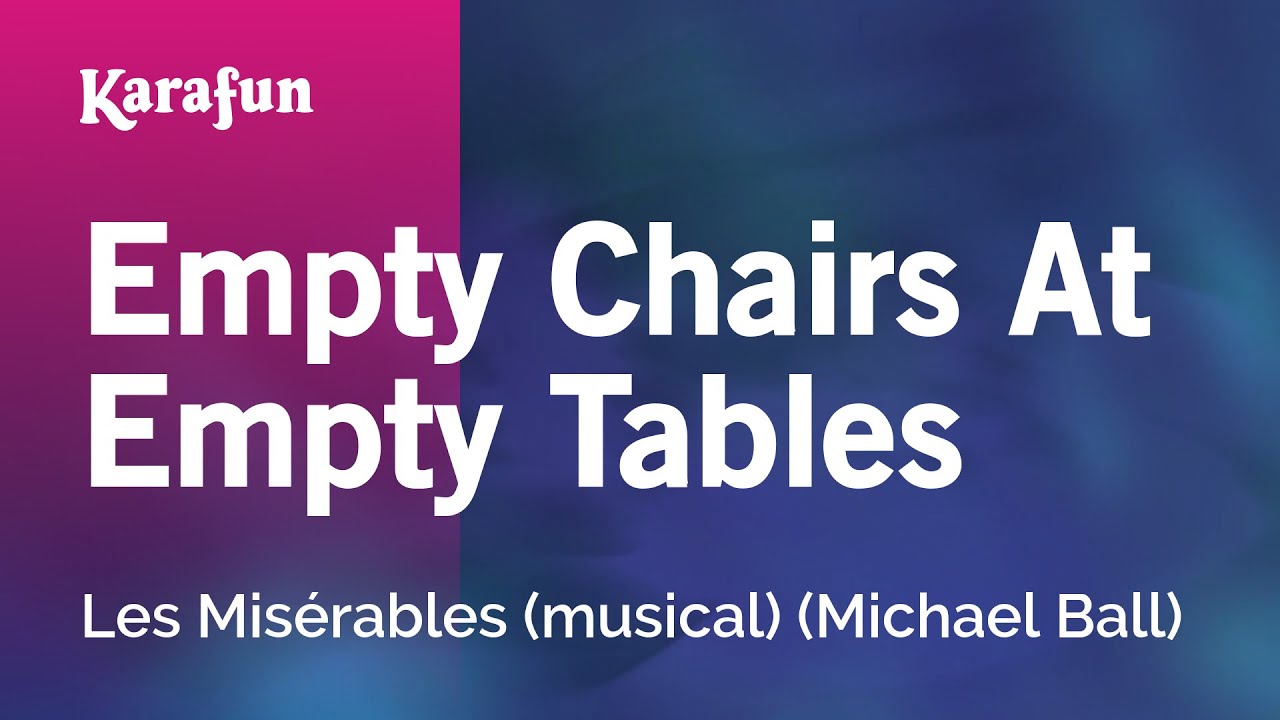 Empty Chairs At Empty Tables - Les Misérables (musical) (Michael Ball) | Karaoke Version | KaraFun
