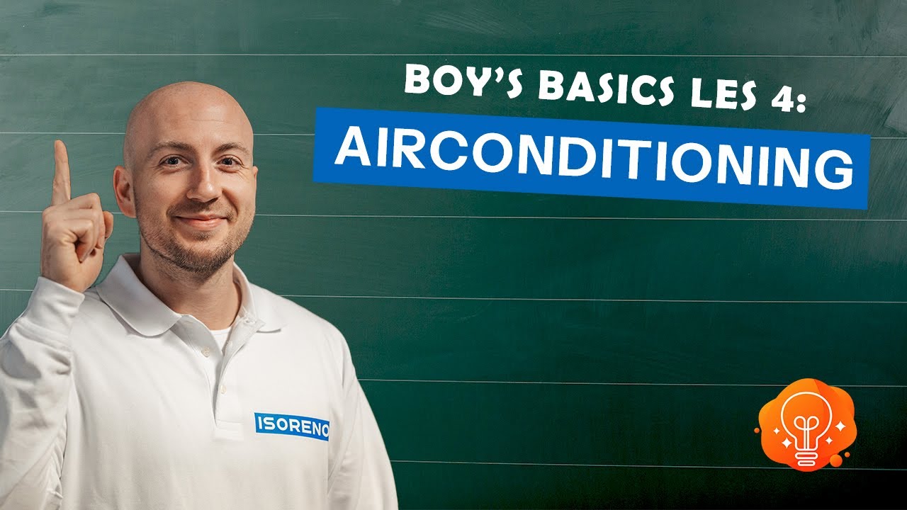 Airconditioning (Alles wat u moet weten) | Boy's Basics | les 4