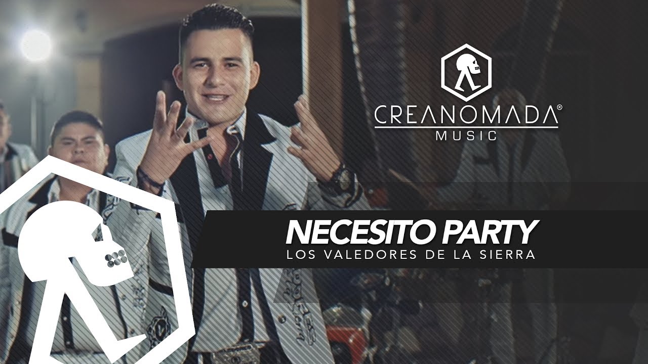 Los Valedores De La Sierra - Necesito Party  (Vídeo Oficial)