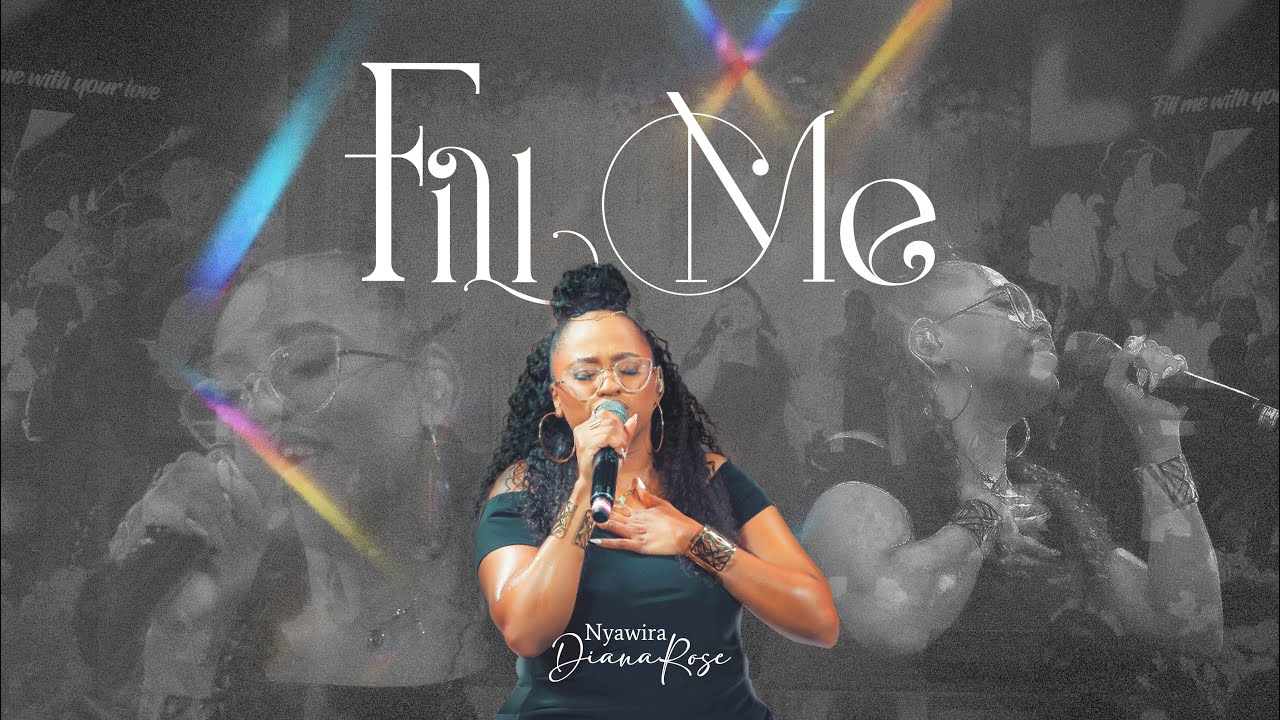 Fill Me - DianaRose Nyawira (Official Live Video)