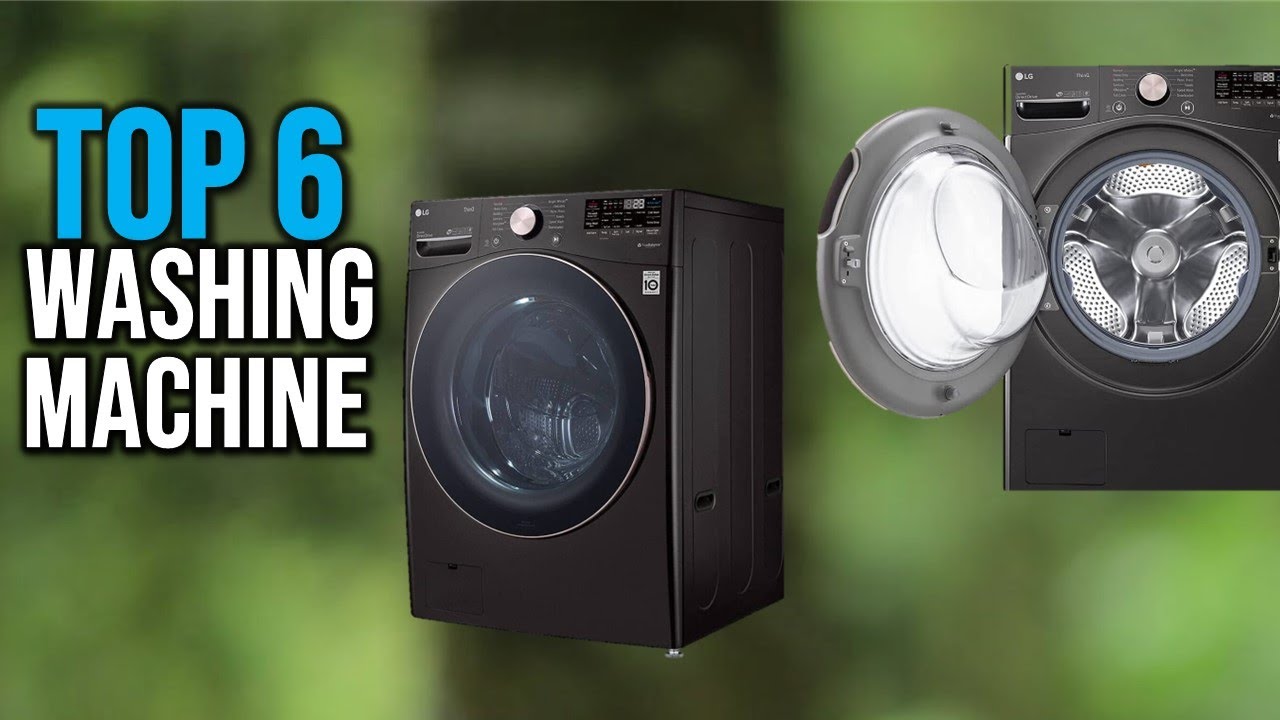 TOP 6 Best Washing Machines You Can Buy In 2024
