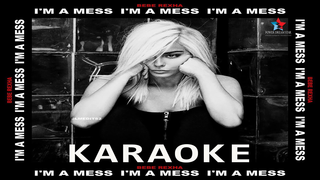 Bebe Rexha - I'm A Mess (Karaoke HQ with Backing Vocals)