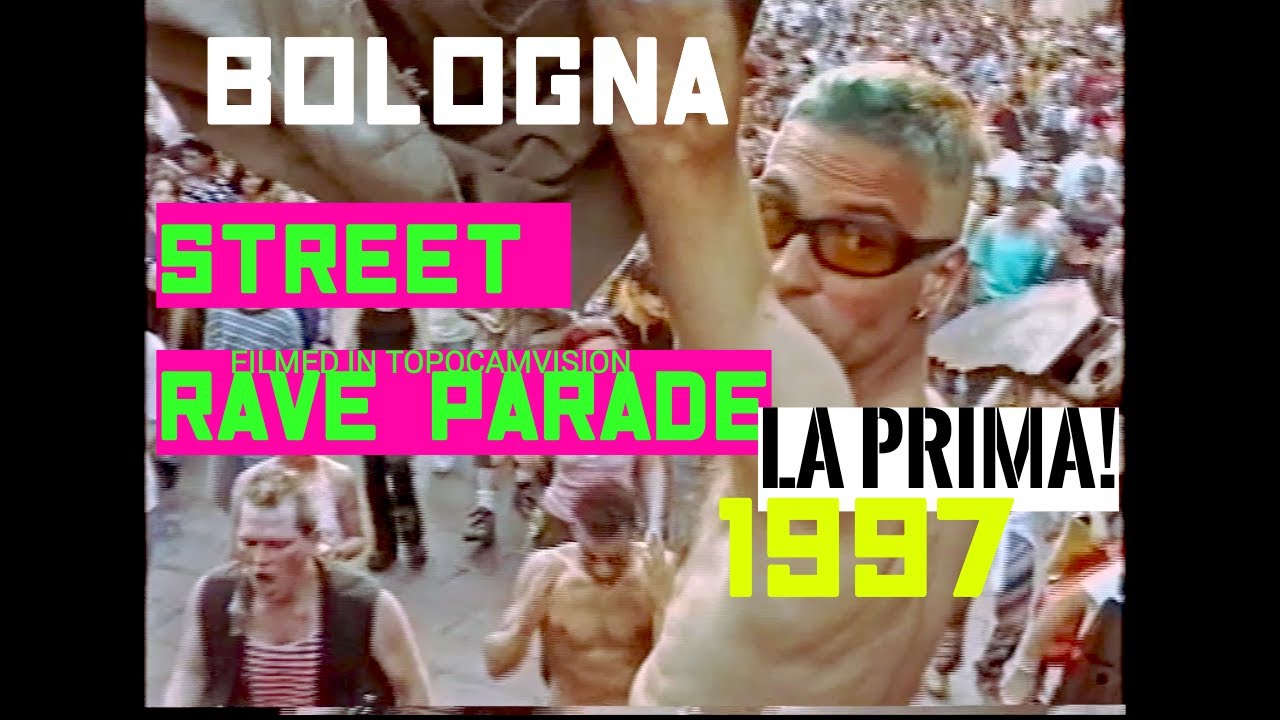 STREET RAVE PARADE BOLOGNA 1997 - La prima! The first one!