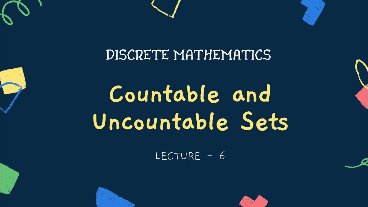 #6(Countable and Uncountable Sets)Discrete Mathematics