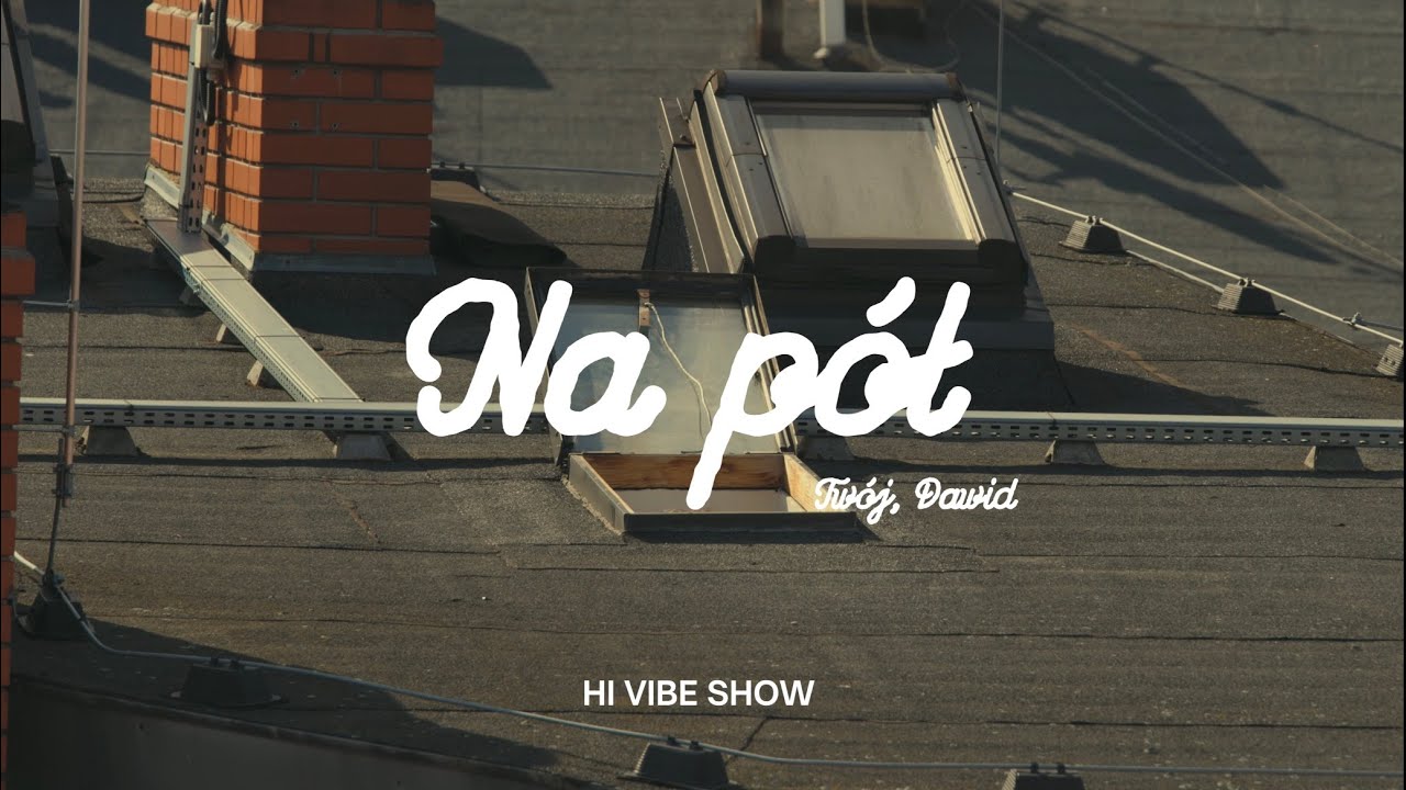 Twój, Dawid - Na pół // HI VIBE SHOW