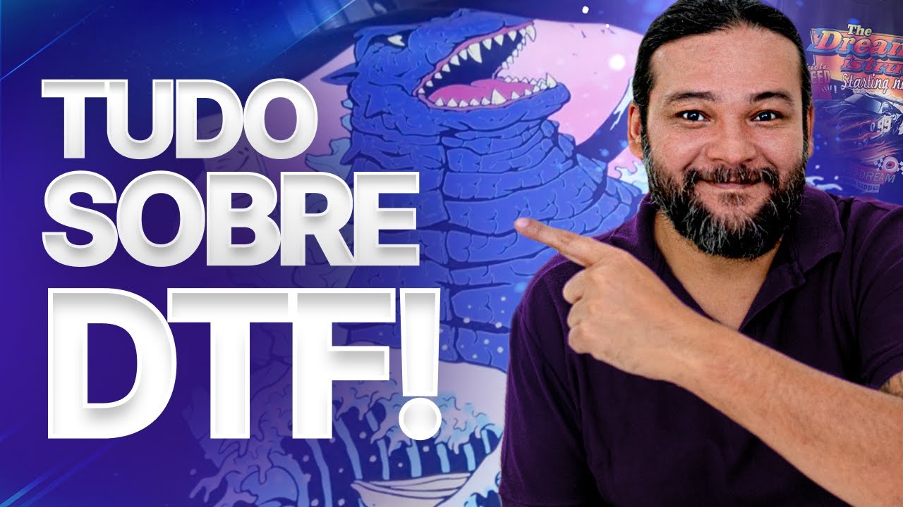 O QUE É DTF - SIMPLESMENTE TUDO! (Processo, máquinas, e muito mais)
