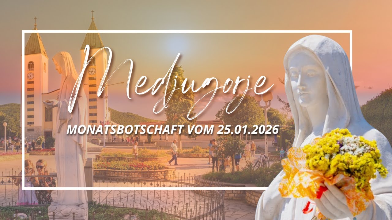 MONATSBOTSCHAFT DER MUTTERGOTTES AUS MEDJUGORJE - 25. JANUAR 2026