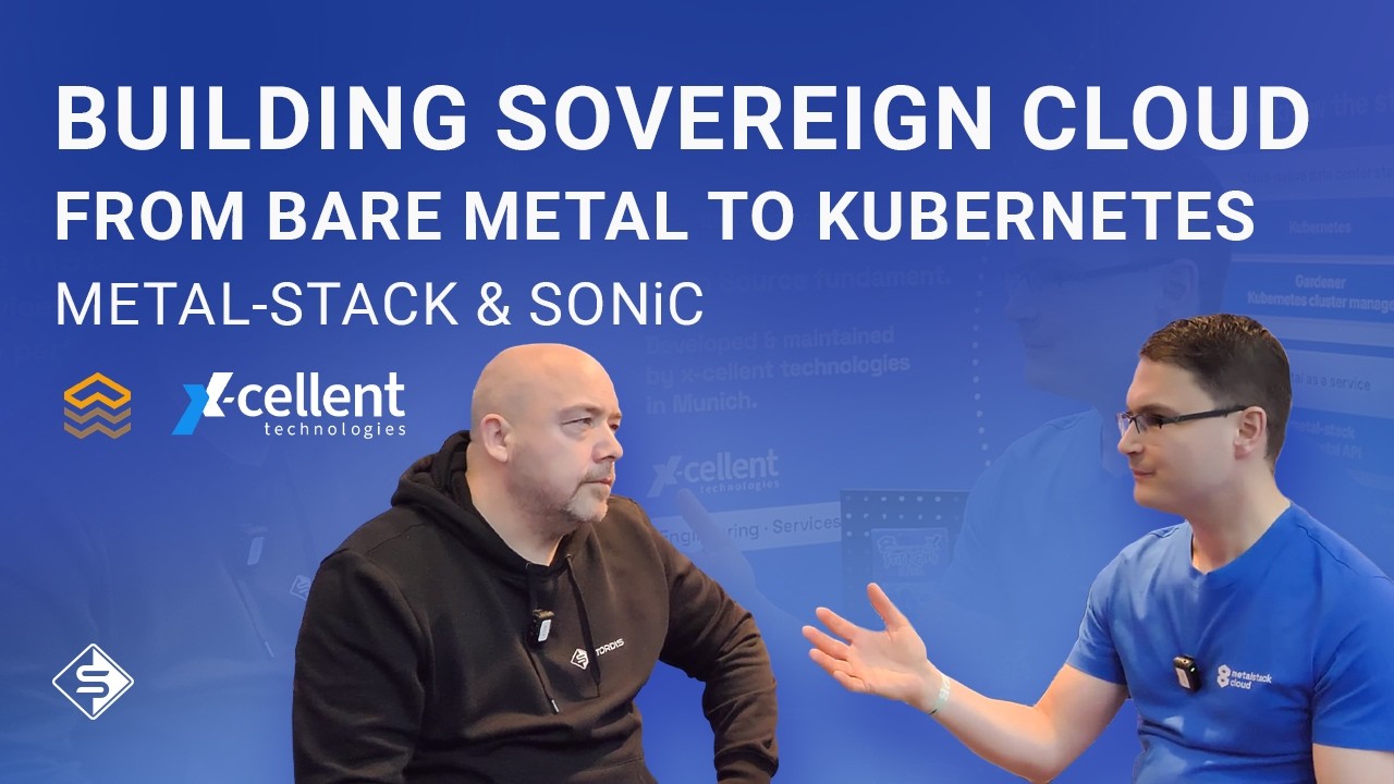 Building Sovereign Cloud from Bare Metal to Kubernetes | metal-stack & SONiC