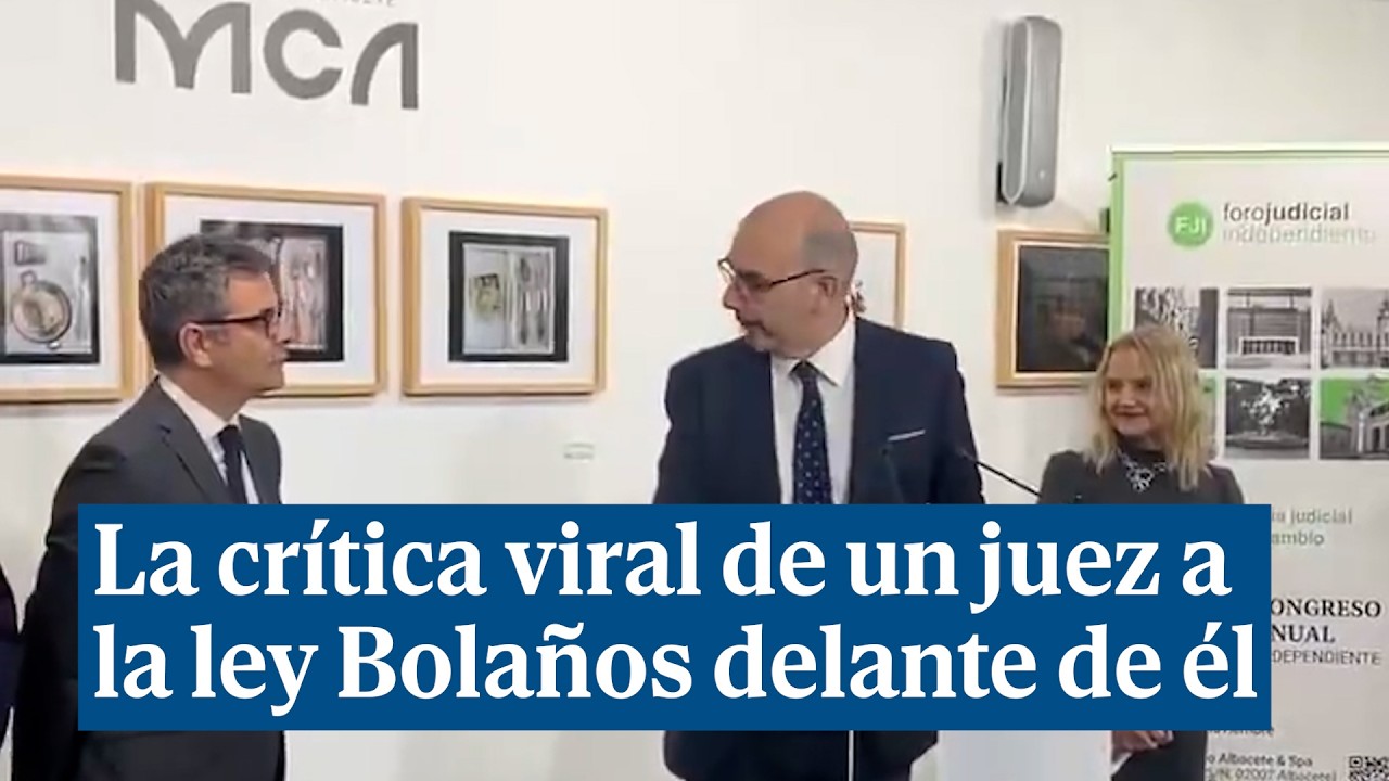 Un juez critica con dureza delante de Bola&ntilde;os y en p&uacute;blico la ley que impulsa el ministro