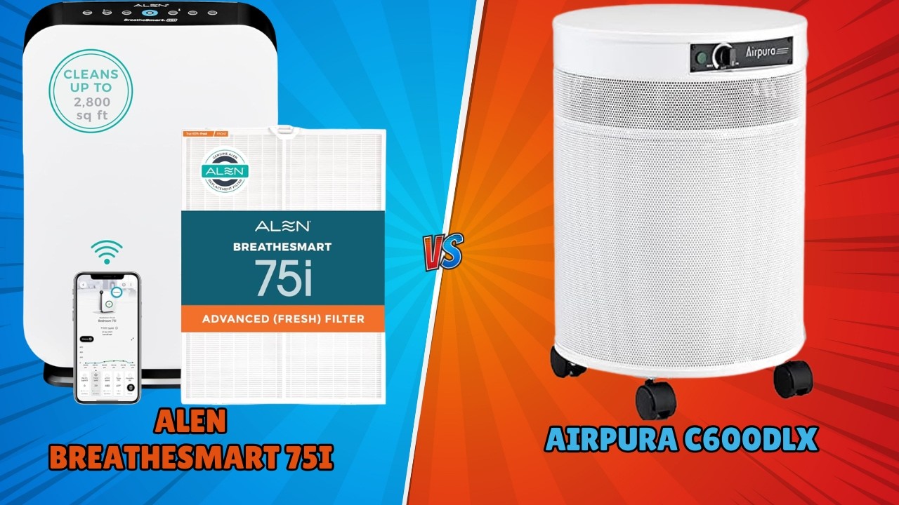 Home Air Upgrade Guide | Alen BreatheSmart 75i Air Purifier VS Airpura C600DLX Air Purifier