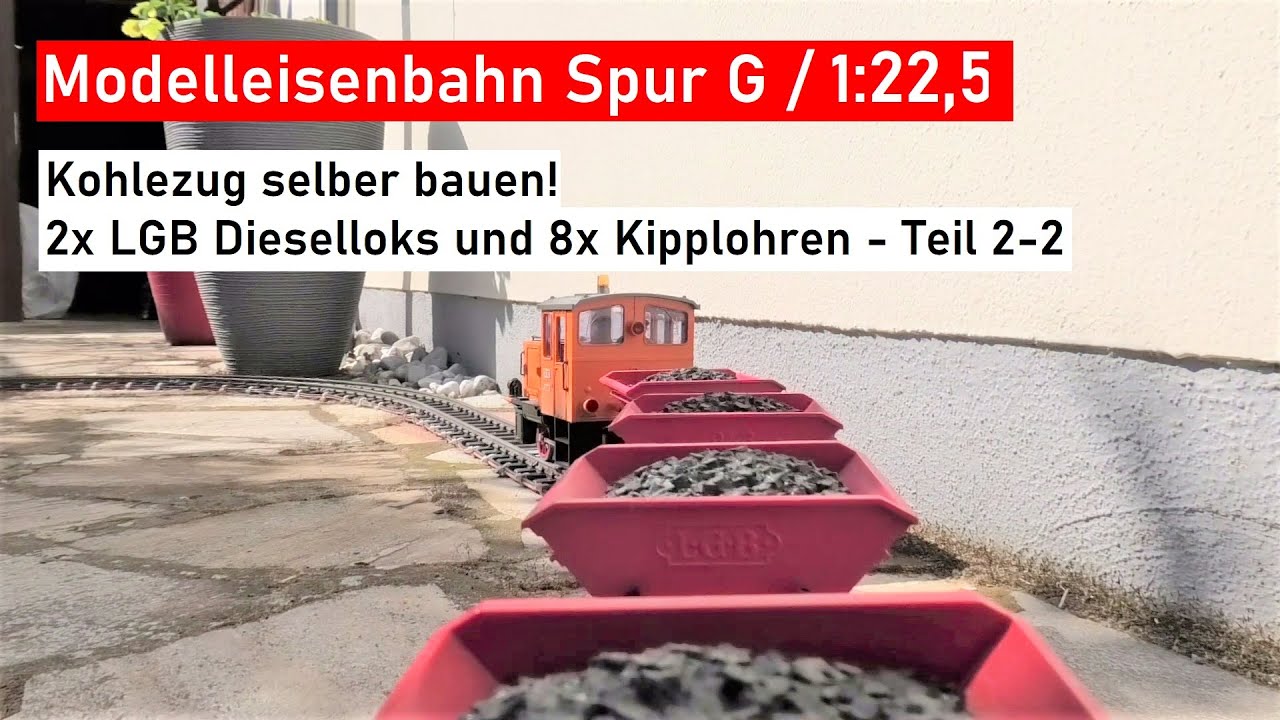 LGB Kohlezug selber bauen Teil 2-2 - Gartenbahn Spur G