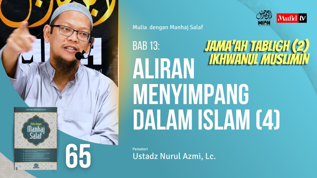 SERI #065 | BAB 13: ALIRAN MENYIMPANG DALAM ISLAM (4) | Ustadz Nurul Azmi, Lc.