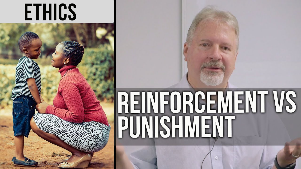 The Ethics of Reinforcement & the Use of Punishment