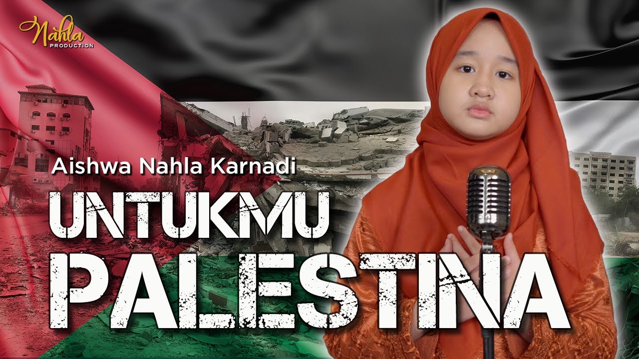 UNTUKMU PALESTINA - AISHWA NAHLA KARNADI ( Official Music Video )