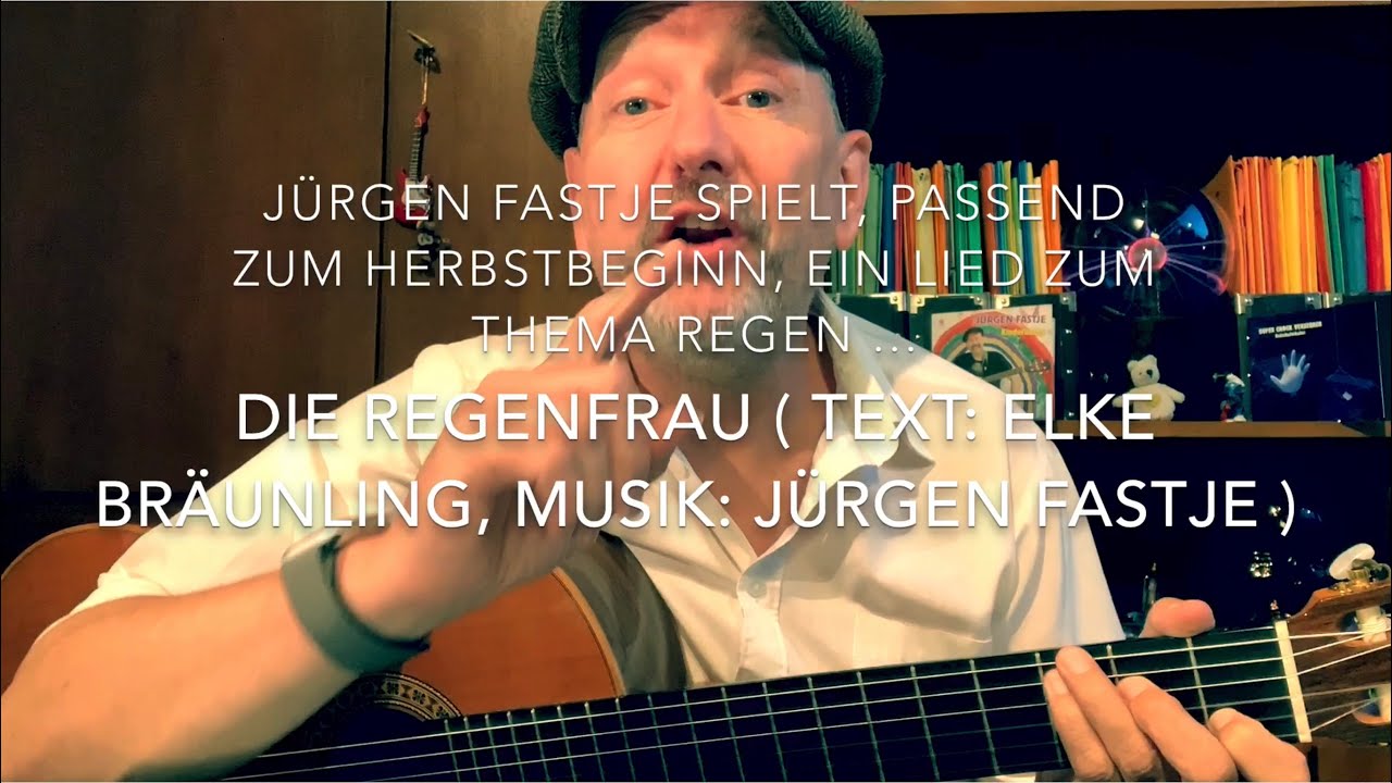 Die Regenfrau ( Text: Elke Br&auml;unling, Musik: J&uuml;rgen Fastje ), h. interpretiert v. J&uuml;rgen pers&ouml;nlich!