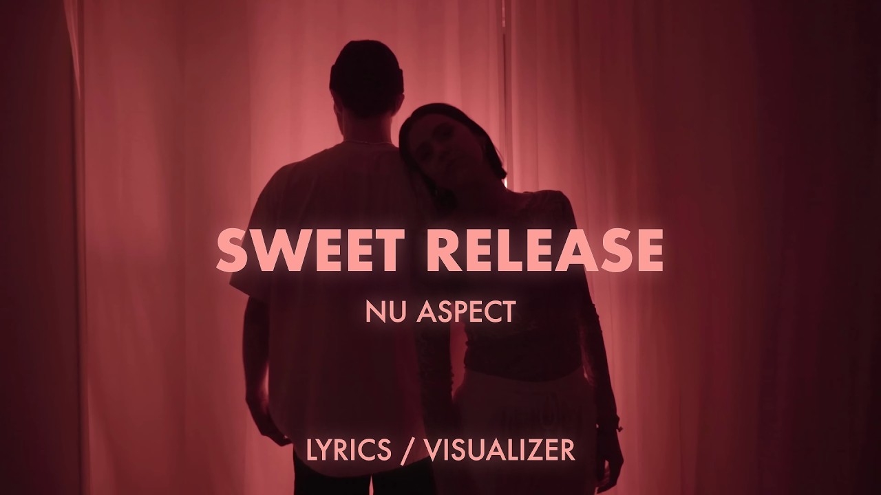 Nu Aspect - Sweet Release (Lyrics / Visualizer)