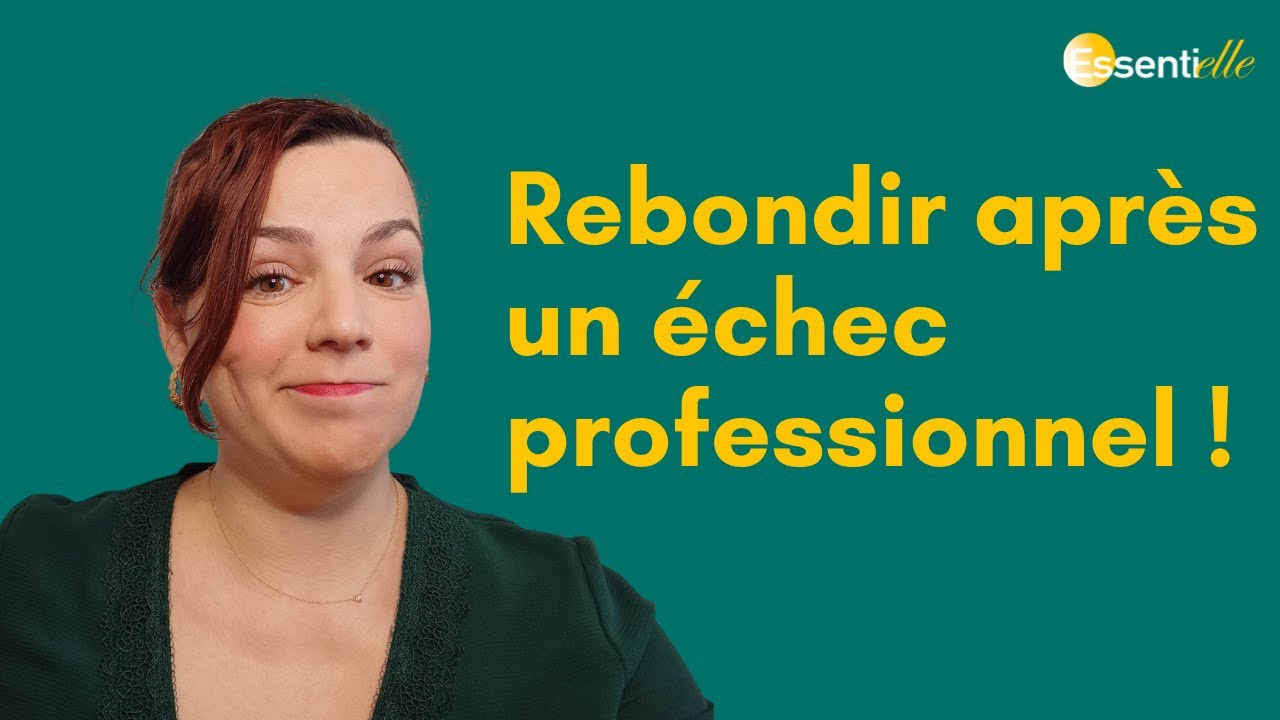 Rebondir après un échec professionnel