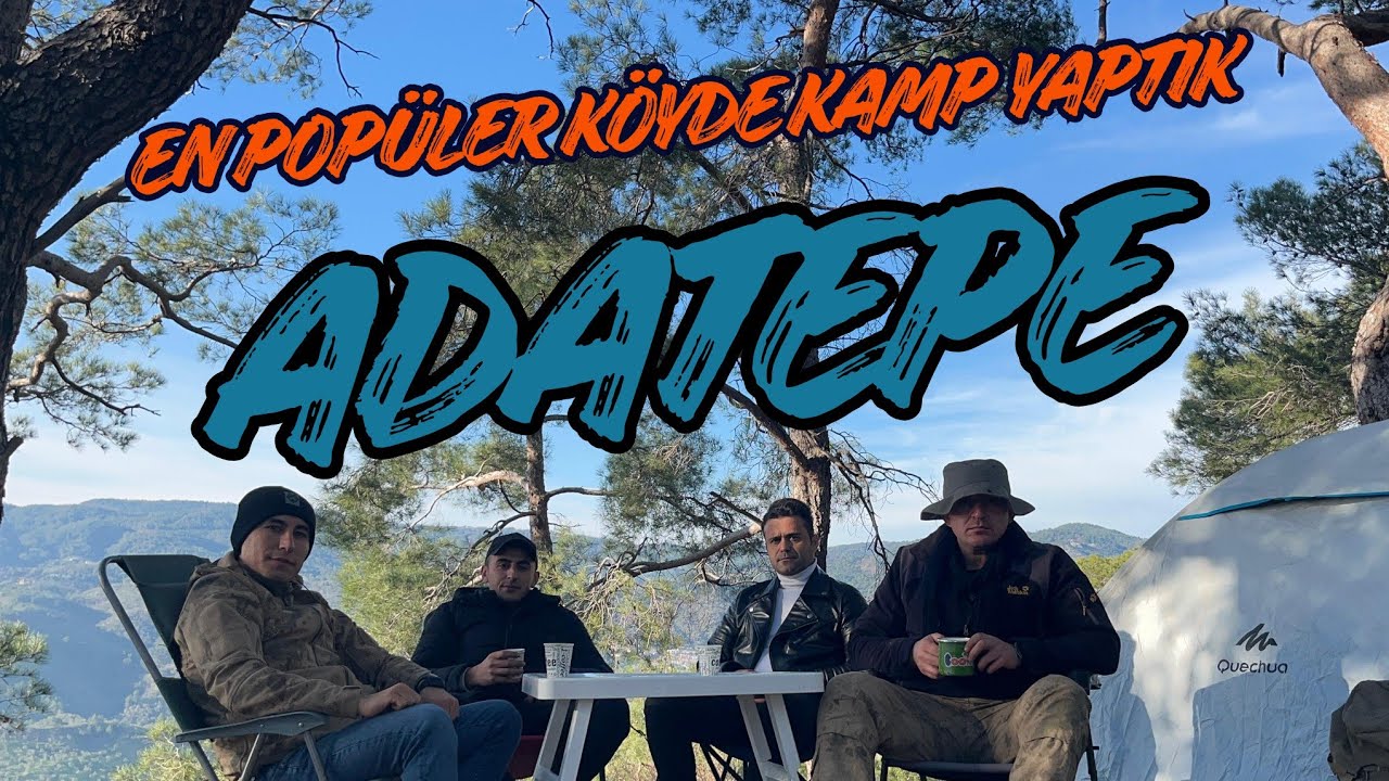 Adatepe Köyü Kampımız | Kamp , Doğa , Egzersiz ve Yemek 
