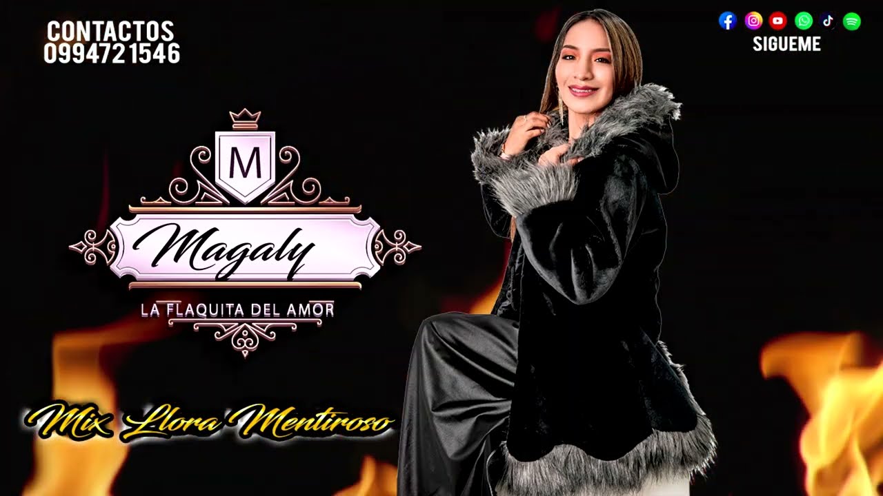 MIX LLORA MENTIROSO MAGALY TU FLAKITA DEL AMOR 2024