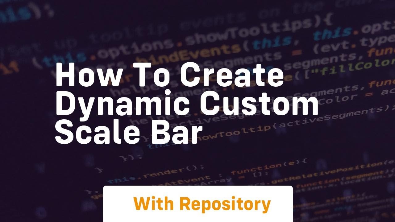 how to create dynamic custom scale bar