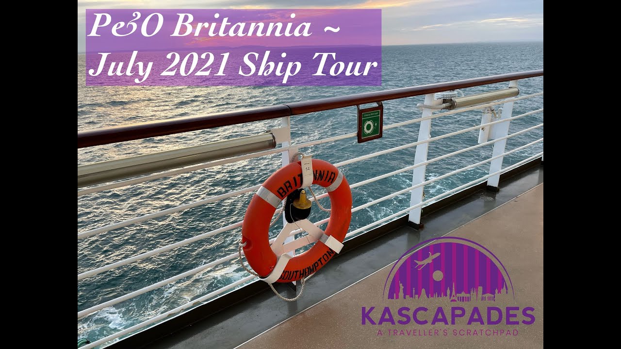 P&O Britannia Ship Tour 2021