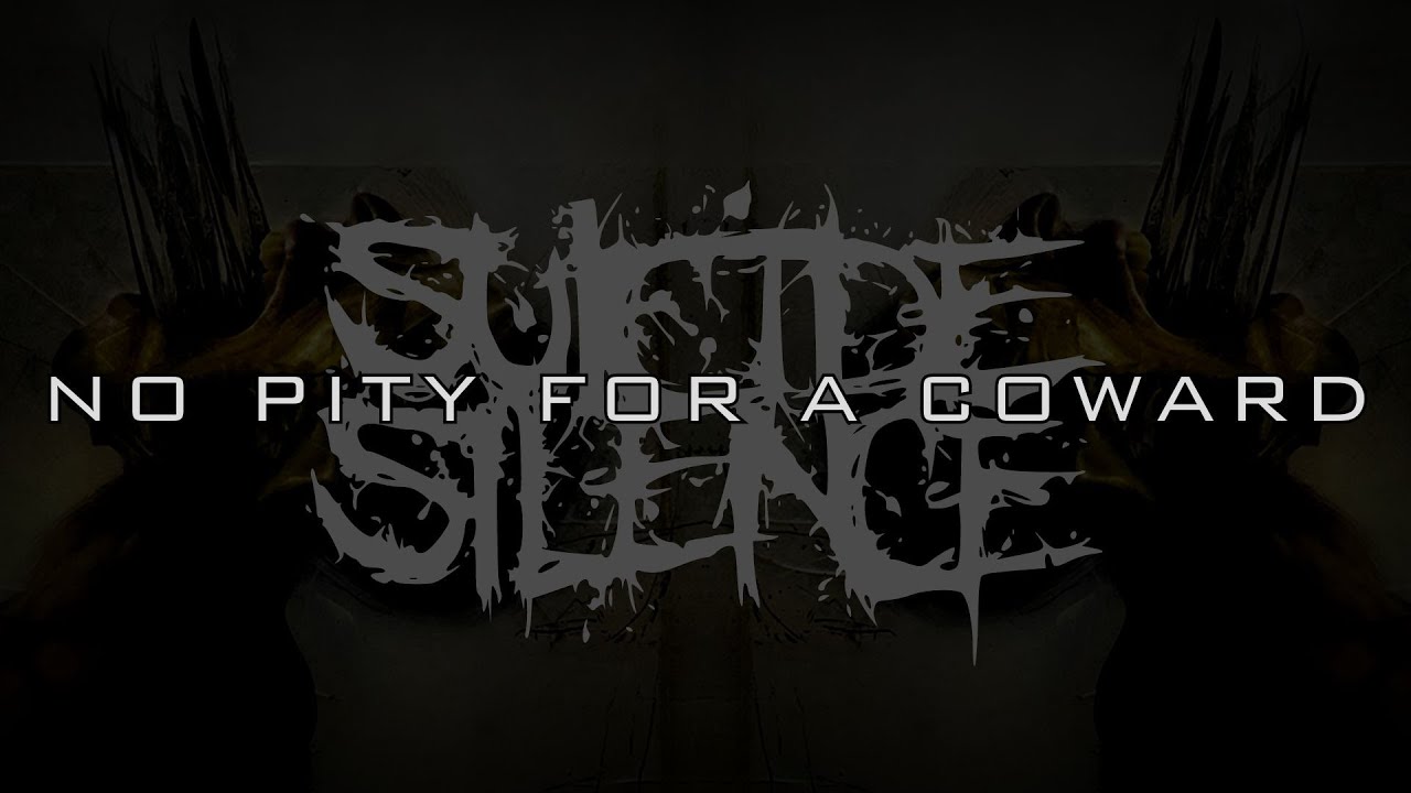 SUICIDE SILENCE - NO PITY FOR A COWARD [LYRICS]