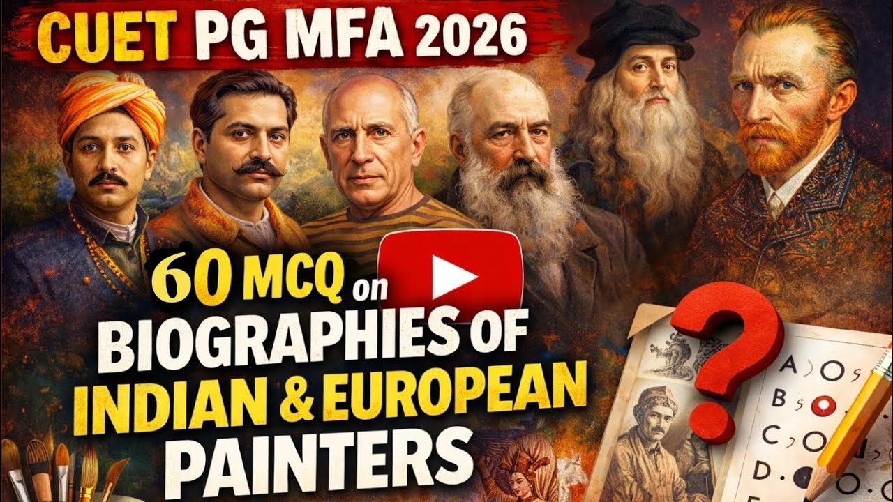 CUET MFA Fine Arts | 60 MCQ on Biographies of Indian & European Painters 