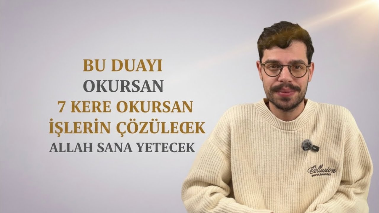 Bu duayı 7 kere okursan düğümlü işlerin kalmaz 