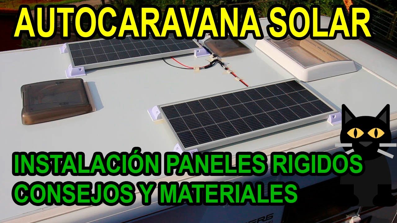 HAZLO TÚ MISMO! Instalar Paneles Solares Rígidos en tu Autocaravana (SIN PERFORAR EL TECHO)