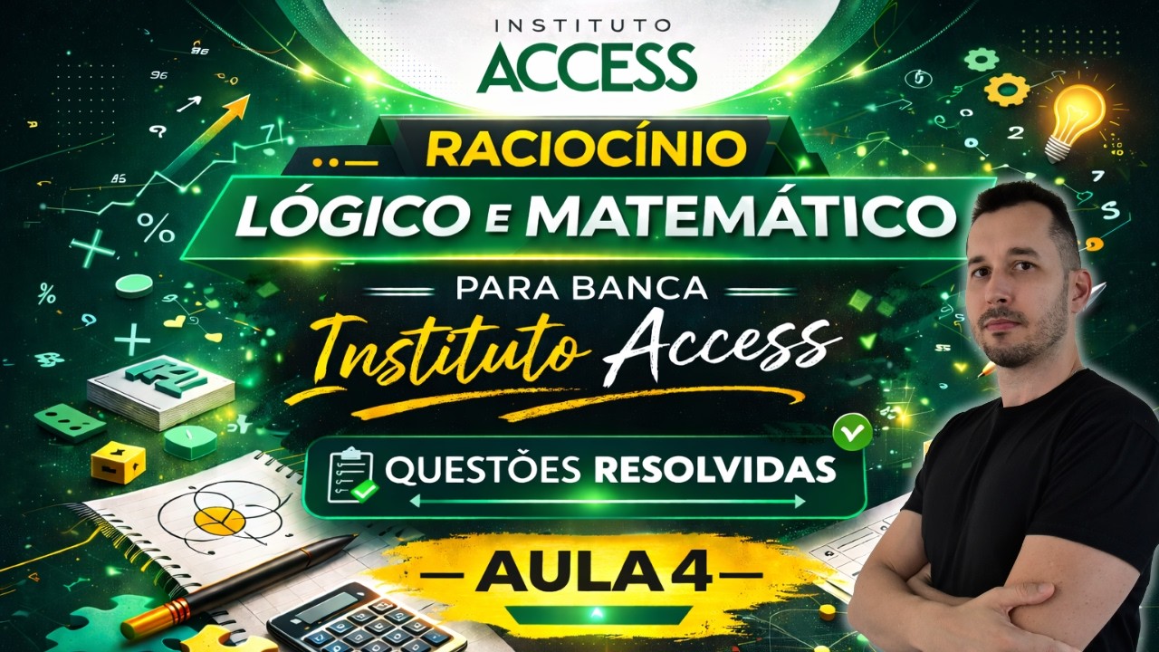 Raciocínio Lógico e Matemático para Banca Instituto Access | Exercícios Resolvidos | Aula 4