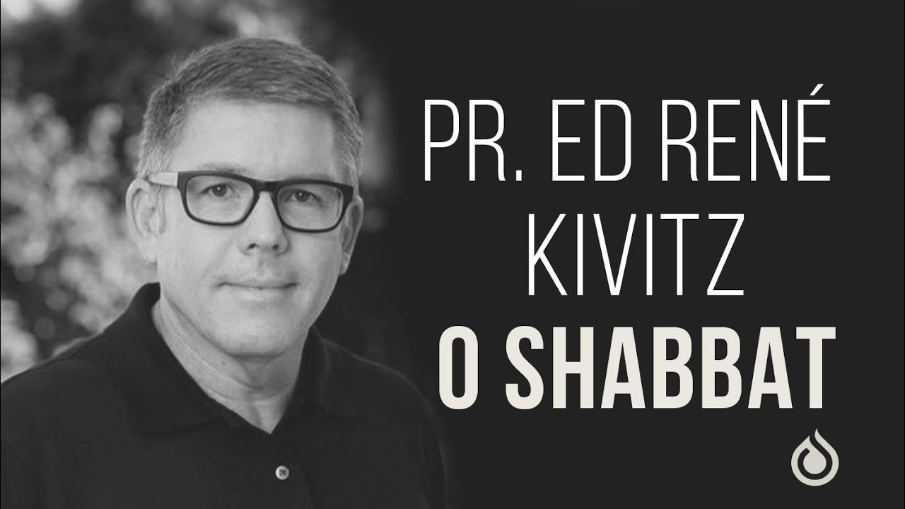 Pr. Ed René Kivitz - O Shabbat