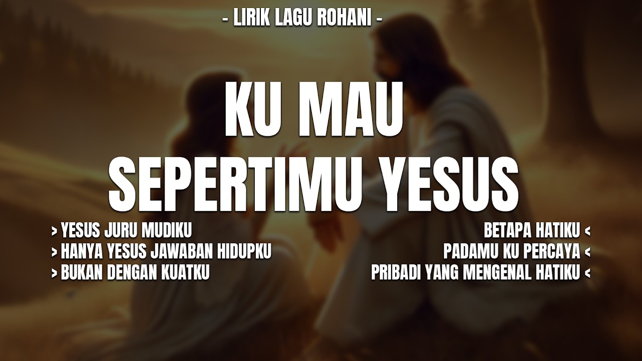 KU MAU SEPERTIMU YESUS - TALITA DOODOH (LIRIK) YESUS JURU MUDIKU | LAGU ROHANI TERBARU PENYEJUK HATI