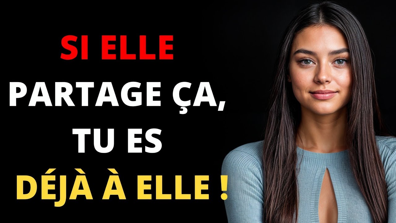Si elle partage ça avec toi, tu as déjà gagné   Psychologie féminine 1080p caption