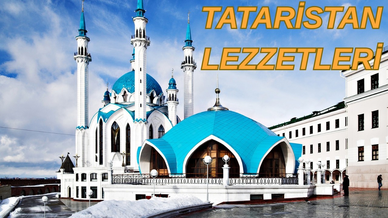 Tataristan Atıştırmalıklarını Denedik !