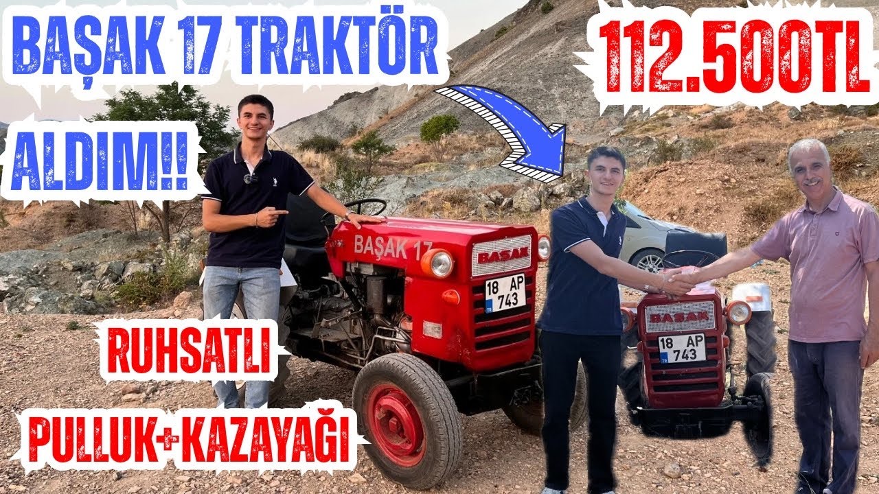 BAŞAK 17 TRAKT&Ouml;R ALDIM!! 112.500TL // AL-SAT