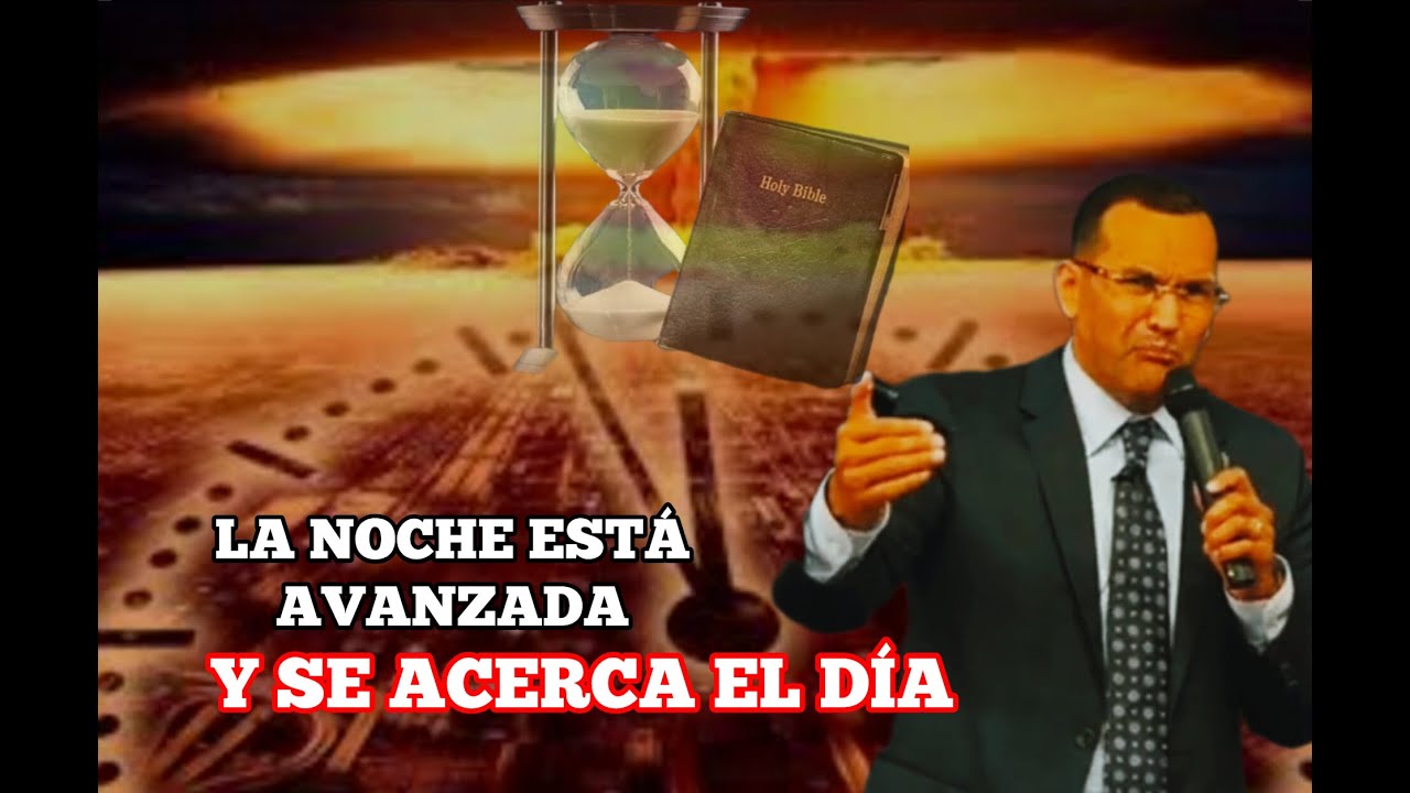 La Noche Está Avanzada  Y Se Acerca El Día | Conoce Los Tiempos que Vivimos ~  Romanos 13:11-14